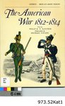 The American War, 1812-1814, By Philip R.N. Katcher