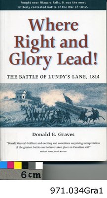 Where Right and Glory Lead!: The Battle of Lundy's Lane, 1814, by Donald Graves