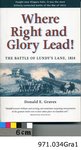 Where Right and Glory Lead!: The Battle of Lundy's Lane, 1814, by Donald Graves