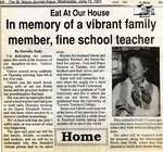 "In memory of a vibrant family member, fine school teacher", Eat at Our House, 12 June 1991