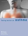 Taking action on asthma : report of the Chief Medical Officer of Health [2000]