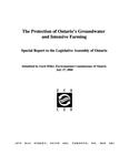 The protection of Ontario's groundwater and intensive farming : special report to the Legislative Assembly of Ontario /submitted by Gord Miller [2000]