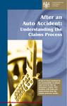 After an auto accident : understanding the claims process [2005]