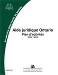 Plan d'activités 2004-2005 : D'aide juridique de l'Ontario
