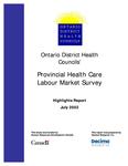 Ontario District Health Councils' provincial health care labour market survey : highlights report [2002]