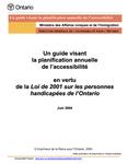 Un guide visant la planification annuelle de l'accessibilité en vertu de la Loi de 2001 sur les personnes handicapées de l'Ontario[ressource électronique] [2004]