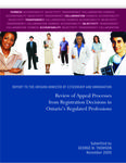 Review of appeal processes from registration decisions in Ontario's regulated professions : report to the Ontario Minister of Citizenship and Immigration /submitted by George M. Thomson [2005]