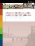Heritage resources in the land use planning process : cultural heritage and archaeology policies of the Ontario provincial policy statement, 2005 [2006]