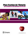 Plan d'action de l'Ontario pour la promotion de la saine alimentation et de la vie active[ressource électronique] [2006]