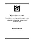 Aggregate Round Table : towards a long-term aggregate strategy for Ontario : summary report [2006]