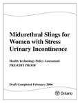 Midurethral slings for women with stress urinary incontinence : health technology policy assessment : pre-edit proof [2006]