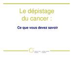 Le dépistage du cancer[ressource électronique] : ce que vous devez savoir [2006]