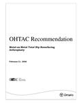 OHTAC recommendation : metal-on-metal total hip resurfacing arthroplasty [2006]