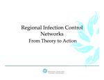 Regional Infection Control Networks : from theory to action [2006]