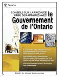 Conseils sur la façon de faire des affaires avec le gouvernement de l'Ontario[ressource ́electronique] [2006]