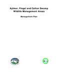Aylmer, Fingal and Calton Swamp Wildlife Management Areas : management plan [2007]