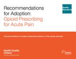 Recommendations for Adoption : Opioid Prescribing for Acute Pain : Recommendations to enable widespread adoption of this quality standard [2018]