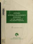 Ontario juvenile delinquency statistics and their implications for drug education programming /Simmie C. Magid &amp; Michael S. Goodstadt [1983]