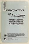Consequences of drinking : trends in alcohol problem statistics in seven countries /edited by Norman Giesbrecht . . . [et al. ] ; contributors, Jacek Morawski . . . [et al. ] [1983]