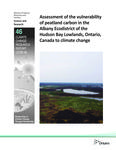 Assessment of the vulnerability of peatland carbon in the Albany Ecodistrict of the Hudson Bay Lowlands, Ontario, Canada to climate change /Jim McLaughlin, Maara Packalen, and Bharat Shrestha [2018]