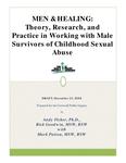 Men and healing : theory, research, and practice in working with male survivors of childhood sexual abuse : draft /prepared for the Cornwall Public Inquiry ; by Andy Fisher, Rick Goodwin with Mark Patton [2008]