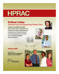Critical links : transforming and supporting patient care : a report to the Minister of Health and Long-Term Care on mechanisms to facilitate and support interprofessional collaboration and a new framework for the prescribing and use of drugs by non-physician regulated health professions /submitted by the Health Professions Regulatory Advisory Council (HPRAC) [2009]