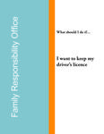 What should I do if . . . I want to keep my driver's licence [2009]
