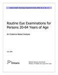 Routine eye examinations for persons 20-64 years of age : an evidence-based analysis [2006]