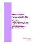 Transformer nos collectivités[ressource électronique] : rapport : finale /du Conseil consultatif de lutte contre la violence familiale à l'intention de la ministre déléguée à la Condition féminine [2009]