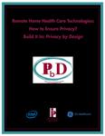 Remote home health care technologies : how to ensure privacy? : build it in : privacy by design [2009]