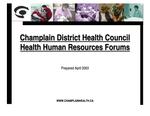 Champlain District Health Council health human resources forums [2003]