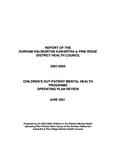 Report of the Durham, Haliburton, Kawartha &amp; Pine Ridge District Health Council 2001/2002 / children's out-patient mental health programs operating plan review