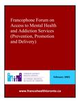 Francophone forum on access to mental health and addiction services (prevention, promotion and delivery) /Anne-Marie Couffin, Regional French Language Health Services Coordinator [2003]