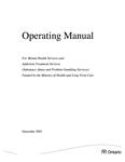 Operating manual for mental health services and addiction treatment services (substance abuse and problem gambling services) funded by the Ministry of Health and Long-Term Care [2003]