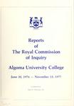 Reports of the Royal Commission of Inquiry, Algoma University College, June 30, 1976-November 15, 1977