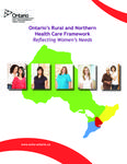 Ontario's rural and northern health care framework : reflecting women's needs [2011]