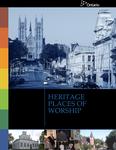 Heritage places of worship : a guide to conserving heritage places of worship in Ontario communities [2011]