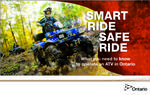 Smart ride, safe ride : what you need to know to operate an ATV in Ontario [2011]