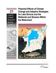 Potential effects of climate change and adaptive strategies for Lake Simcoe and the wetlands and streams within the watershed /Cindy Chu [2011]