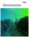 Georgetown South Rail Corridor expansion - operational noise and vibration assessment /prepared by: AECOM [2012]