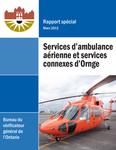 Services d'ambulance aérienne et services connexes d'Ornge[ressource électronique] : rapport spécial [2012]