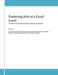 Fostering arts at a local level : a review of community arts councils in Ontario /prepared for Ontario Arts Council's Community and Multidisciplinary Arts Office ; by mDm Consulting : Margo Charlton and Michael Du Maresq [2011]