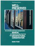 Well-preserved : the Ontario Heritage Foundation's manual of principles and practice for architectural conservation /Mark Fram [2003]