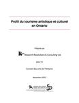 Profil du tourisme artistique et culturel en Ontario[ressource électronique] /préparé par Research Resolutions &amp; Consulting Ltd. pour le Conseil des arts de l'Ontario [2012]