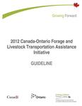 2012 Canada-Ontario Forage and Livestock Transportation Assistance Initiative : guideline [2013]
