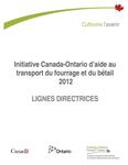 Initiative Canada-Ontario d'aide au transport du fourrage et du bétail 2012[ressource électronique] : lignes directries [2013]