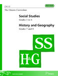 The Ontario curriculum : social studies, grades 1 to 6, history and geography, grades 7 and 8 [2013]