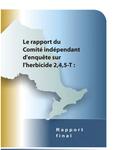 Le rapport du Comité indépendant d'enquête sur l'herbicide 2,4,5-T : rapport final : présenté au gouvernement de l'Ontario /Leonard Ritter . . . [et al. ] [2013]