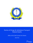 Review of Ornge air ambulance transport related deaths /Office of the Chief Coroner for Ontario [2013]