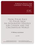 From polar race to polar saga : an integrated strategy for Canada and the circumpolar world /P. Whitney Lackenbauer [2009]